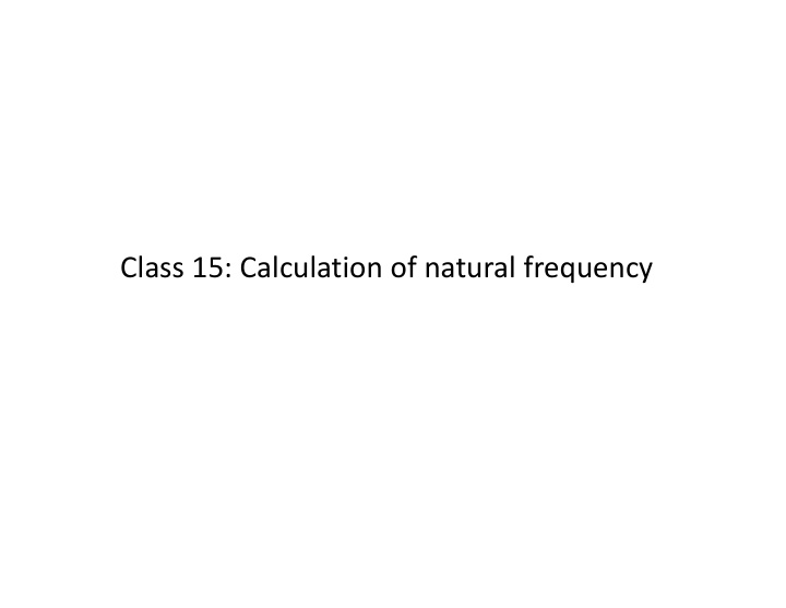 class 15 calculation of natural frequency class 15