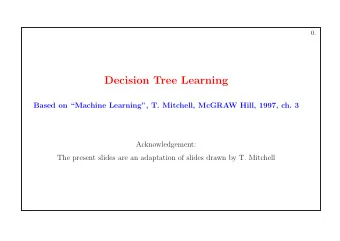 Decision Tree Learning  Based on Machine Learning, T. Mitchell, McGRAW Hill, 1997, ch. 3