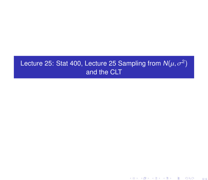lecture 25 stat 400 lecture 25 sampling from n 2