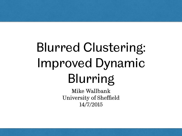 blurred clustering improved dynamic blurring