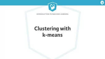 Clustering with   k-means  Introduction to Machine Learning  Clustering, what?   Cluster :