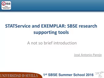 supporting tools  A not so brief introduction  Jos Antonio Parejo 1 st SBSE Summer School 2016