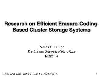 Research on Efficient Erasure-Coding-  Based Cluster Storage Systems Patrick P. C. Lee  The Chinese