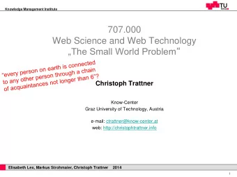 The Small World Problem   Christoph Trattner  Know-Center  Graz University of Technology,