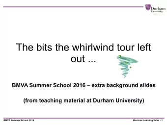 The bits the whirlwind tour left  out ...  BMVA Summer School 2016  extra background slides