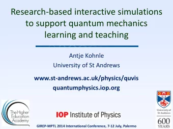 Research-based interactive simulations  to support quantum mechanics  learning and teaching  Antje