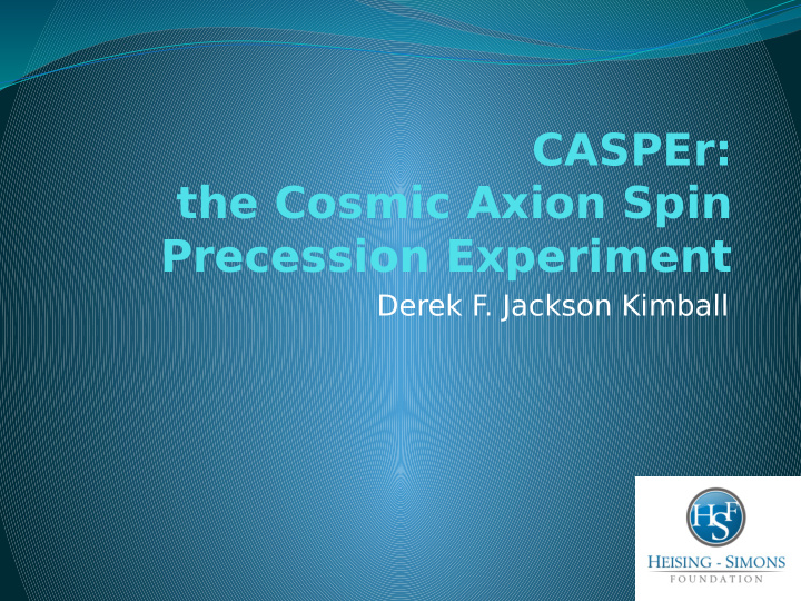 casper the cosmic axion spin precession experiment