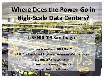 High-Scale Data Centers?  USENIX 09 San Diego  James Hamilton, 2009/6/17  VP &amp; Distinguished