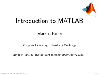 Introduction to MATLAB  Markus Kuhn  Computer Laboratory, University of Cambridge