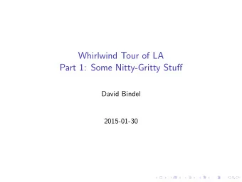 Whirlwind Tour of LA  Part 1: Some Nitty-Gritty Stuff  David Bindel  2015-01-30  Logistics