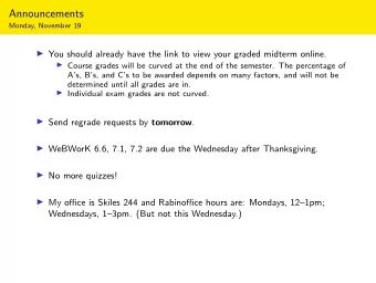 Announcements  Monday, November 19  You should already have the link to view your graded midterm