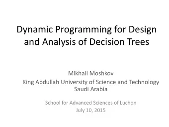 and Analysis of Decision Trees  Mikhail Moshkov  King Abdullah University of Science and Technology