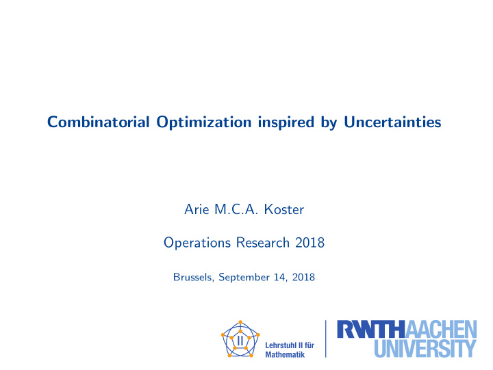 combinatorial optimization inspired by uncertainties