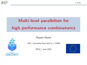Multi-level parallelism for  high performance combinatorics  Florent Hivert  LRI / Universit