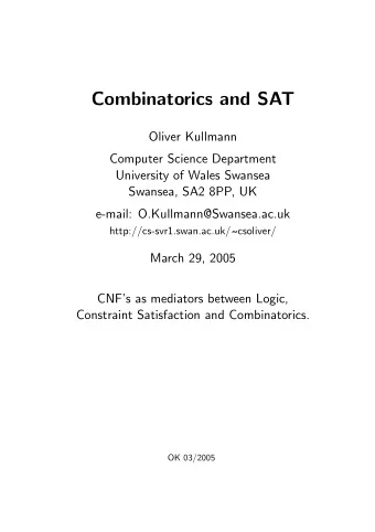 Combinatorics and SAT  Oliver Kullmann  Computer Science Department  University of Wales Swansea