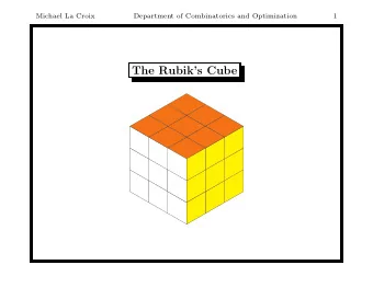 The Rubiks Cube  Michael La Croix  Department of Combinatorics and Optimization  2  The Moves