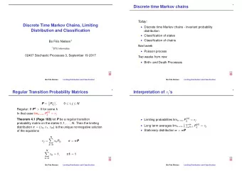 Discrete time Markov chains  Today:  Discrete Time Markov Chains, Limiting  Discrete time Markov