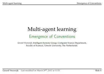 Multi-agent learning  Emergence of Conventions Gerard Vreeswijk , Intelligent Systems Group,