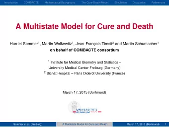 A Multistate Model for Cure and Death ois Timsit 2 and Martin Schumacher 1 Harriet Sommer 1 ,