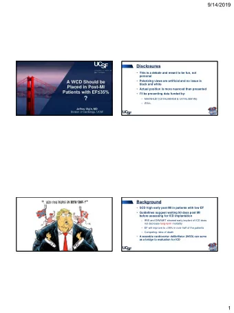 ?  NIH/NHLBI (U01HL089458 &amp; U01HL089145)  ZOLL  Jeffrey Olgin, MD  Division of