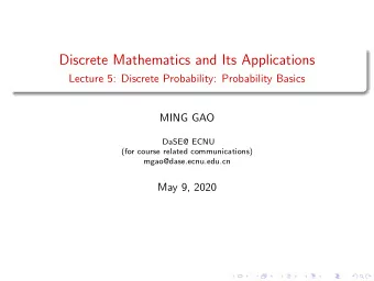 Discrete Mathematics and Its Applications  Lecture 5: Discrete Probability: Probability Basics