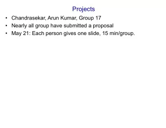 Projects   Chandrasekar, Arun Kumar, Group 17   Nearly all group have submitted a proposal