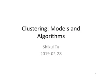 Clustering: Models and  Algorithms  Shikui Tu  2019-02-28  1  Outline  Clustering  K-mean