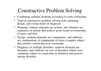Constructive Problem Solving   Combining solution elements according to some constraints