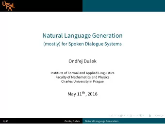 Natural Language Generation  .  ..  .  .  ..  ..  .  ..  .  .  .  ..  .  .  ..  .  .  ..  .  .  ..