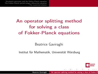 An operator splitting method  for solving a class  of Fokker-Planck equations  Beatrice Gaviraghi