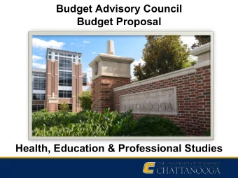Budget Advisory Council  Budget Proposal  Health, Education &amp; Professional Studies  Division