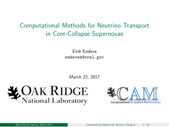 Computational Methods for Neutrino Transport  in Core-Collapse Supernovae  Eirik Endeve