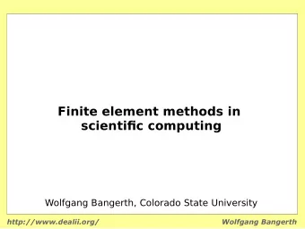 Finite element methods in  scientifjc computing  Wolfgang Bangerth, Colorado State University