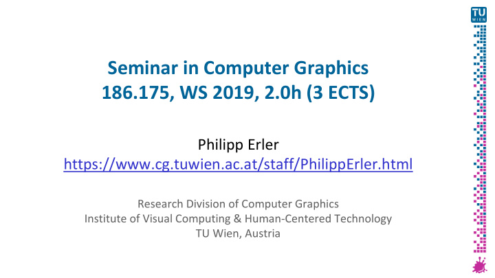 seminar in computer graphics 186 175 ws 2019 2 0h 3 ects