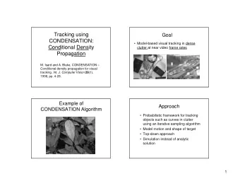 Tracking using  Goal  CONDENSATION:   Model-based visual tracking in dense  Conditional Density