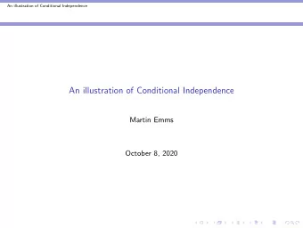 An illustration of Conditional Independence  Martin Emms  October 8, 2020  An illustration of