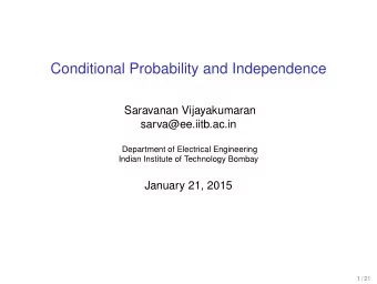 Conditional Probability and Independence  Saravanan Vijayakumaran  sarva@ee.iitb.ac.in  Department