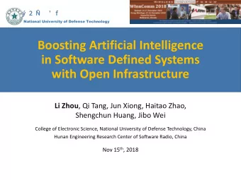Boosting Artificial Intelligence  in Software Defined Systems  with Open Infrastructure Li Zhou ,