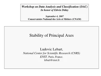 Stability of Principal Axes  Ludovic Lebart,  National Center for Scientific Research (CNRS) ENST,