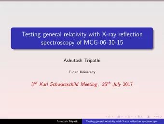 Testing general relativity with X-ray reflection  spectroscopy of MCG-06-30-15  Ashutosh Tripathi