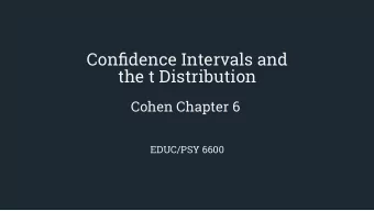 Condence Intervals and  the t Distribution  Cohen Chapter 6  EDUC/PSY 6600  It is common