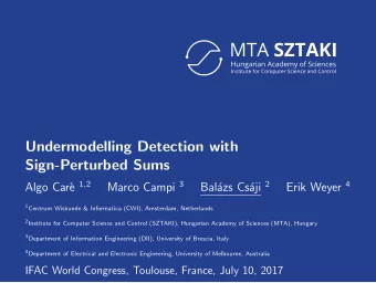 Undermodelling Detection with  Sign-Perturbed Sums e 1,2 Marco Campi 3 aji 2 Erik Weyer 4  Algo