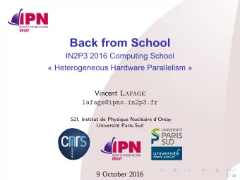 Back from School  IN2P3 2016 Computing School   Heterogeneous Hardware Parallelism   .  .  .  .
