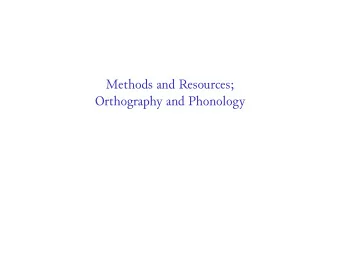 Methods and Resources;  Orthography and Phonology  Old NorseIcelandic Literature?  Old