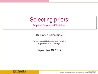 Selecting priors  Applied Bayesian Statistics  Dr. Earvin Balderama  Department of Mathematics