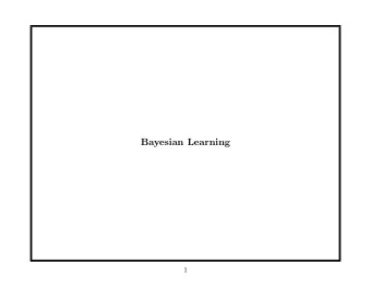 Bayesian Learning  1  Outline  MLE, MAP vs. Bayesian Learning  Bayesian Linear Regression