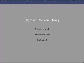 Bayesian Decision Theory  Steven J Zeil  Old Dominion Univ.  Fall 2010  1  Classification  Losses