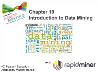 with  (C) Pearson Education  Adapted by Michael Hahsler  Data mining is focused on better