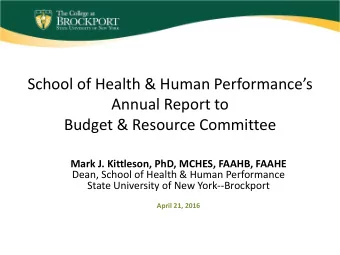 School of Health &amp; Human Performances  Annual Report to  Budget &amp; Resource Committee