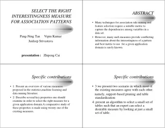 SELECT THE RIGHT  ABSTRACT  INTERESTINGNESS MEASURE  FOR ASSOCIATION PATTERNS   Many techniques